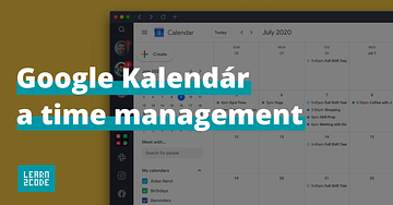 Naučte sa používať Google Kalendár a zvládajte time management s prehľadom